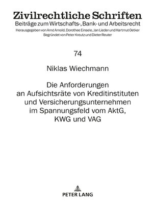 cover image of Die Anforderungen an Aufsichtsraete von Kreditinstituten und Versicherungsunternehmen im Spannungsfeld vom AktG, KWG und VAG